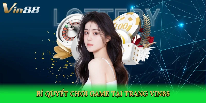 bi-quyet-choi-game-tai-trang-vin88-4