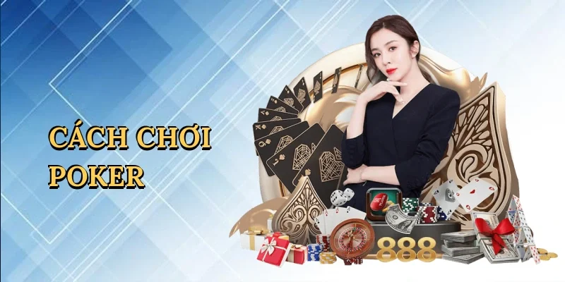 Cách chơi poker