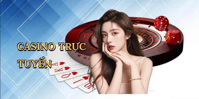 Casino trực tuyến