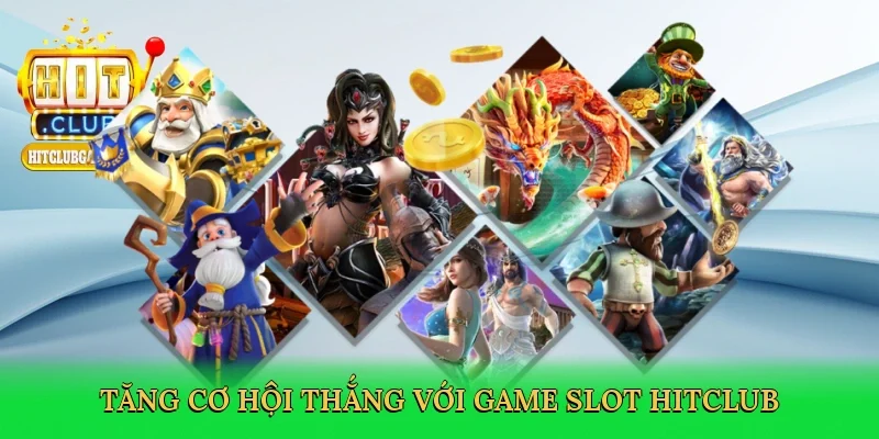 tang-co-hoi-thang-voi-game-slot-hitclub-4