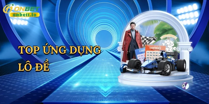 Top ứng dụng lô đề