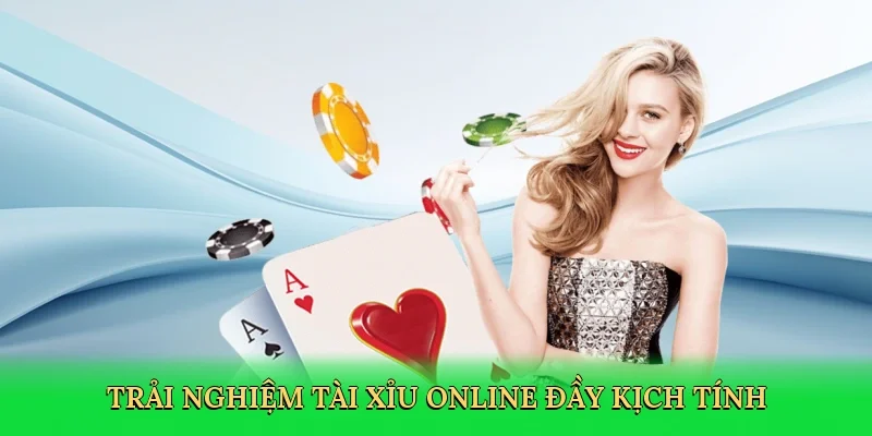 Trải nghiệm tài xỉu online đầy kịch tính