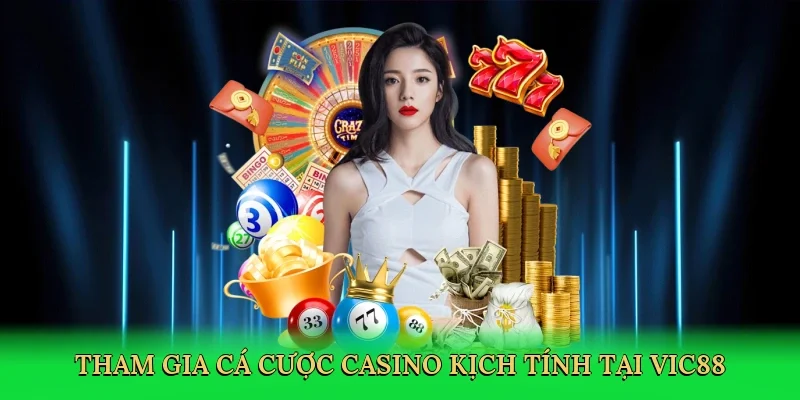 Tham gia cá cược casino kịch tính tại Vic88